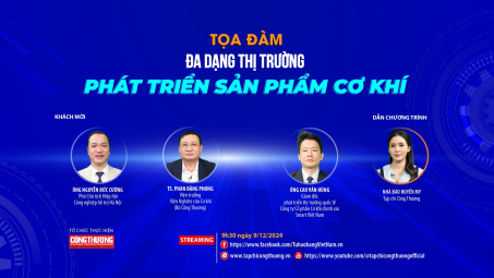 [Tọa đàm trực tuyến] Đa dạng thị trường, phát triển sản phẩm cơ khí