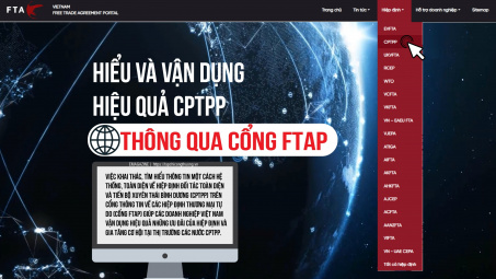 [eMagazine] Hiểu và vận dụng hiệu quả Hiệp định CPTPP thông qua Cổng FTAP