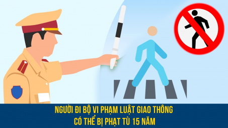 Người đi bộ vi phạm luật giao thông có thể bị phạt tù tới 15 năm