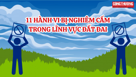 11 hành vi bị nghiêm cấm trong lĩnh vực đất đai