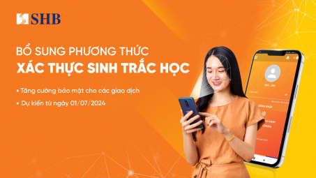SHB triển khai thu thập thông tin sinh trắc học theo Quyết định của Ngân hàng Nhà nước