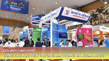 Đổi mới linh hoạt công tác xúc tiến thương mại trong và ngoài nước