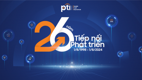 Tổng Công ty Cổ phần Bảo hiểm Bưu điện (PTI) - 26 năm Tiếp nối và Phát triển