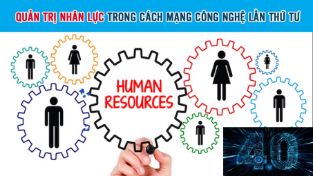 Quản lý nhân sự trong cách mạng công nghiệp 4.0: Định hướng phát triển kế toán nguồn nhân lực tại Việt Nam