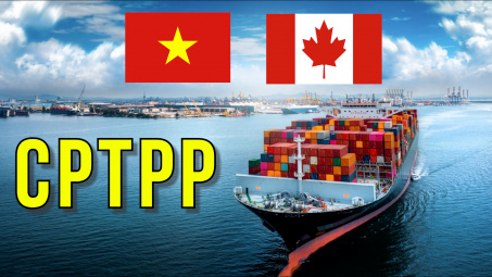 Tận dụng CPTPP, thúc đẩy xuất khẩu hàng hóa Việt Nam sang Canada