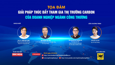 [Tọa đàm trực tuyến] Giải pháp thúc đẩy tham gia thị trường carbon của doanh nghiệp ngành Công Thương