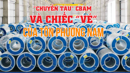 Công ty Tôn Phương Nam và chuyến tàu CBAM