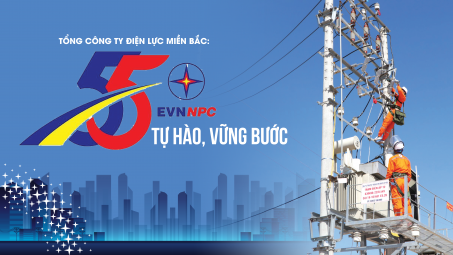 Tổng công ty Điện lực miền Bắc: 50 năm Tự hào – Vững bước