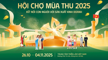Hội chợ Mùa Thu 2025: Bức tranh toàn diện về sản xuất, thương mại, tiêu dùng, văn hóa và du lịch Việt Nam