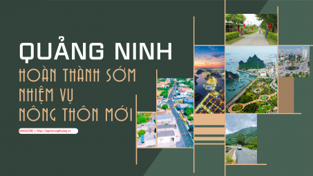 Quảng Ninh hoàn thành sớm nhiệm vụ nông thôn mới