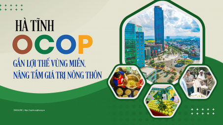 [eMagazine] Hà Tĩnh: OCOP gắn lợi thế vùng miền, nâng tầm giá trị nông thôn
