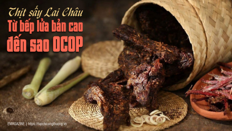 [eMagazine] Thịt sấy Lai Châu: Từ bếp lửa bản cao đến sao OCOP