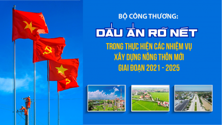 Bộ Công Thương: Dấu ấn rõ nét trong thực hiện các nhiệm vụ xây dựng nông thôn mới giai đoạn 2021–2025