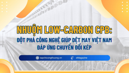 [eMagazine] Nhuộm low-carbon CPB: Đột phá công nghệ giúp dệt may Việt Nam đáp ứng chuyển đổi kép