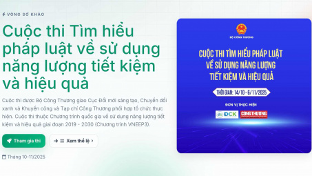 Cuộc thi “Tìm hiểu pháp luật về sử dụng năng lượng tiết kiệm và hiệu quả" lan toả và tăng tốc