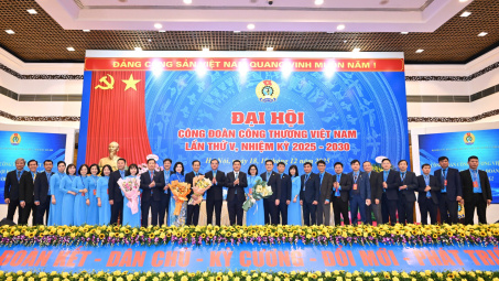 Đại hội Công đoàn Công Thương Việt Nam lần thứ V: Đoàn kết - Dân chủ - Kỷ cương - Đổi mới - Phát triển