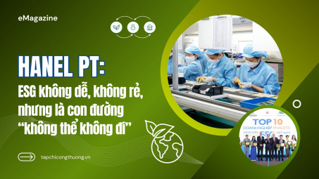 [eMagazine] HANEL PT: ESG không dễ, không rẻ, nhưng là con đường “không thể không đi”