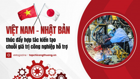 [eMagazine] Việt Nam - Nhật Bản thúc đẩy hợp tác kiến tạo chuỗi giá trị công nghiệp hỗ trợ