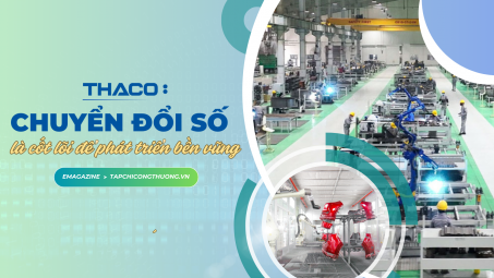 [eMagazine] THACO: Chuyển đổi số là cốt lõi để phát triển bền vững