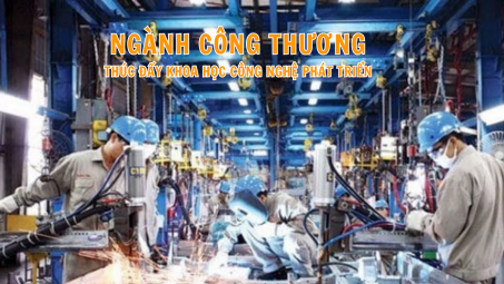 Ngành Công Thương thúc đẩy khoa học công nghệ phát triển