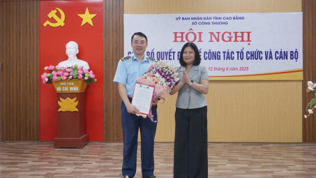 Sở Công Thương Cao Bằng tiếp nhận và bổ nhiệm lãnh đạo Chi cục QLTT