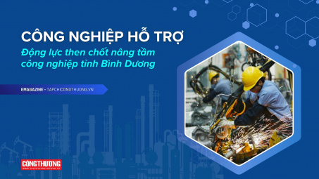 [eMagazine] Công nghiệp hỗ trợ - Động lực then chốt nâng tầm công nghiệp tỉnh Bình Dương