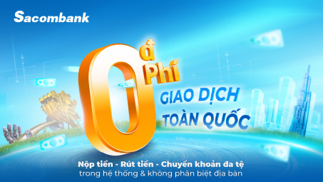 Ngân hàng Sacombank miễn phí hoàn toàn giao dịch trong hệ thống, đẩy mạnh số hóa