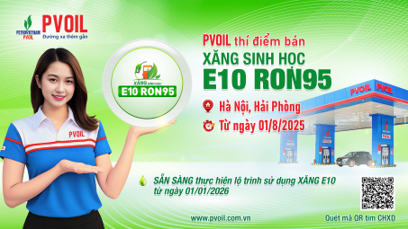 PVOIL thí điểm bán xăng sinh học E10 RON95 từ 1/8 tại Hà Nội và Hải Phòng