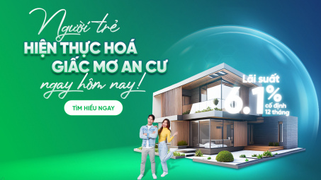 Ngân hàng VPBank thêm ưu đãi lãi suất cho người trẻ vay mua nhà