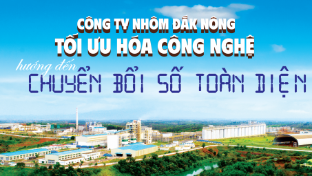 Công ty Nhôm Đắk Nông tối ưu hóa công nghệ hướng đến chuyển đổi số toàn diện