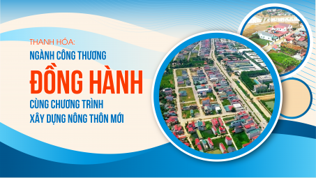 [eMagazine] Thanh Hóa: Ngành Công Thương đồng hành cùng Chương trình Xây dựng Nông Thôn Mới