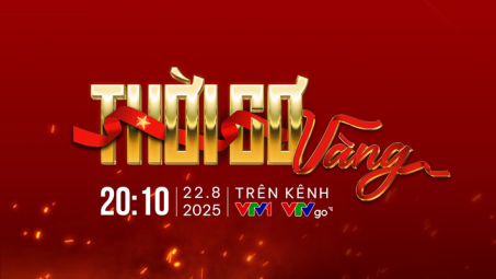 Cầu truyền hình trực tiếp “Thời cơ vàng”: Sống lại những khoảnh khắc lịch sử