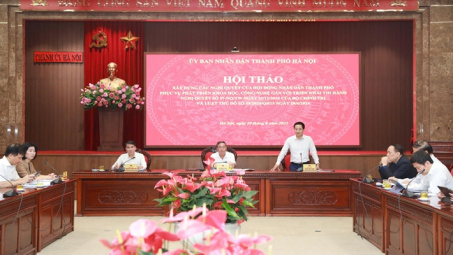 Hà Nội cần sớm ban hành chùm 6 Nghị quyết về khoa học, công nghệ và đổi mới sáng tạo