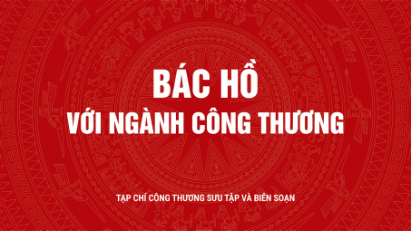 Bác Hồ với ngành Công Thương