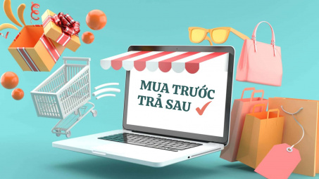 Mua trước trả sau - tiềm năng hợp tác chiến lược giữa các nền tảng Fintech và sàn thương mại điện tử E-Commerce trong kỷ nguyên số