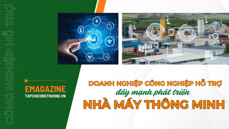 [eMagazine] Doanh nghiệp công nghiệp hỗ trợ đẩy mạnh phát triển nhà máy thông minh