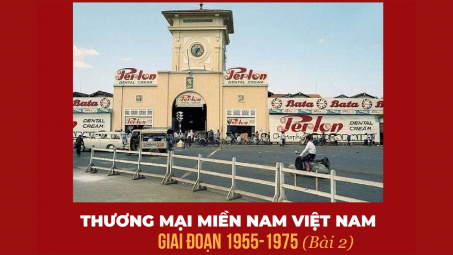 Thương mại miền Nam Việt Nam giai đoạn 1955 - 1975 (Bài 2)