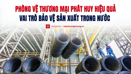 Phòng vệ thương mại phát huy hiệu quả vai trò bảo vệ sản xuất trong nước
