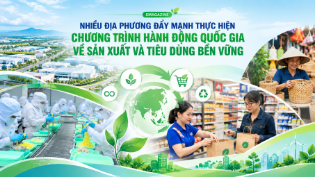 [Emagazine] Nhiều địa phương đẩy mạnh thực hiện Chương trình hành động quốc gia về sản xuất và tiêu dùng bền vững