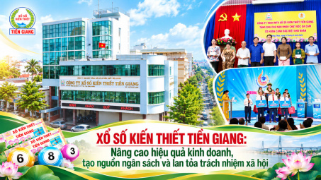 Xổ số kiến thiết Tiền Giang: Nâng cao hiệu quả kinh doanh, tạo nguồn thu ngân sách và lan tỏa trách nhiệm xã hội