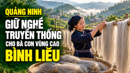 Quảng Ninh: Giữ nghề truyền thống cho bà con vùng cao Bình Liêu
