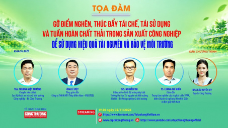 [Tọa đàm trực tuyến] Gỡ điểm nghẽn thúc đẩy tái chế, tái sử dụng và tuần hoàn chất thải trong sản xuất công nghiệp để sử dụng hiệu quả tài nguyên và bảo vệ môi trường