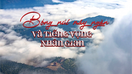 [eMagazines] Bóng núi mây ngàn và tiếng vọng nhân gian