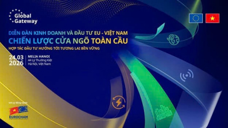 Diễn đàn Kinh doanh và Đầu tư EU-Việt Nam sắp diễn ra tại Hà Nội