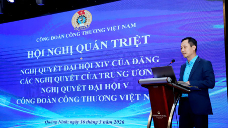 Công đoàn Công Thương Việt Nam: Quán triệt Nghị quyết Đại hội XIV của Đảng và định hướng nhiệm vụ Công đoàn Công Thương