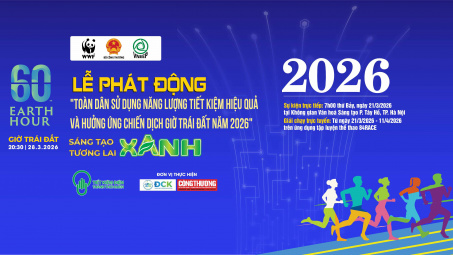 Bộ Công Thương tổ chức Lễ phát động “Toàn dân sử dụng năng lượng tiết kiệm hiệu quả và hưởng ứng Chiến dịch Giờ Trái đất năm 2026”
