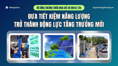 Bộ Công Thương triển khai Chỉ thị 09/CT-TTg: Đưa tiết kiệm năng lượng trở thành động lực tăng trưởng mới