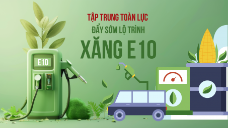 Tập trung toàn lực đẩy sớm lộ trình xăng E10