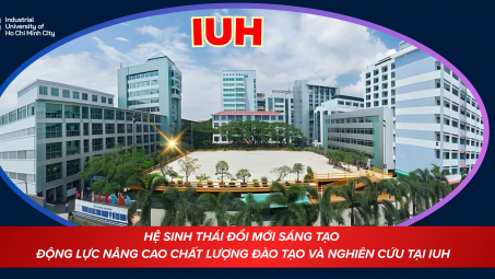 Hệ sinh thái đổi mới sáng tạo - động lực nâng cao chất lượng đào tạo và nghiên cứu tại IUH