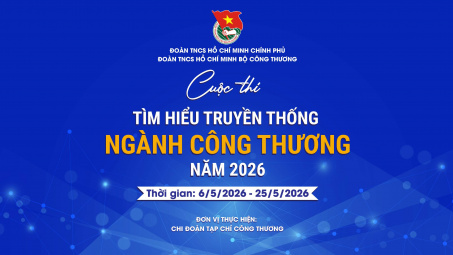 Phát động Cuộc thi Tìm hiểu truyền thống ngành Công Thương năm 2026